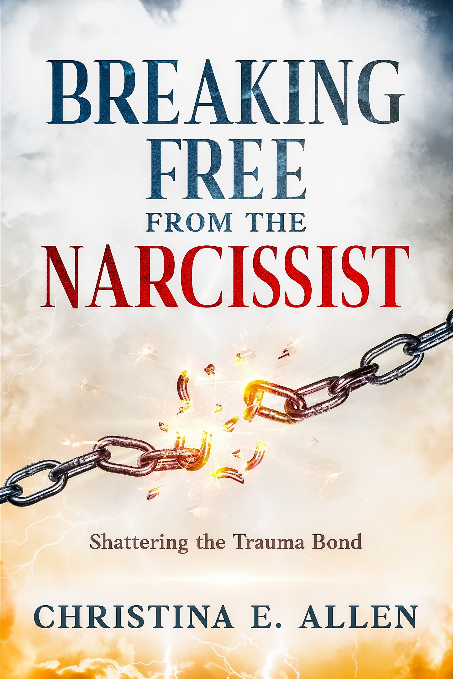 Breaking Free From The Narcissist (Paperback)